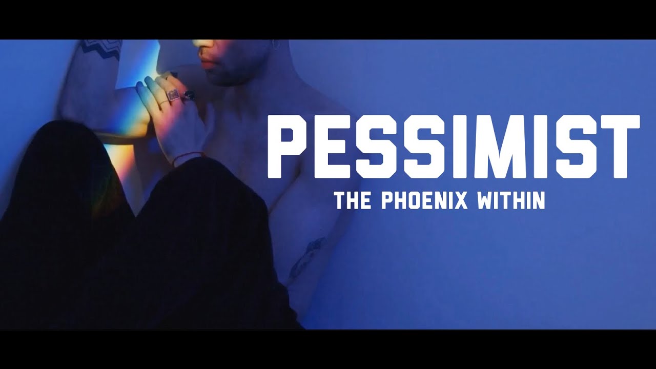 The Phoenix Within - Pessimist