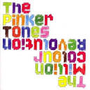 The Pinker Tones - The Million Colour Revolution