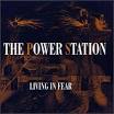 The Power Station - Living in Fear