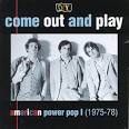 D.I.Y.: Come Out and Play: American Power Pop I (1975-78)