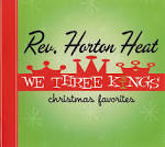 The Reverend Horton Heat - We Three Kings