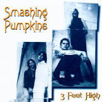 The Smashing Pumpkins - 3 Feet High
