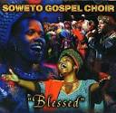 The Soweto Gospel Choir - Blessed [ABC]