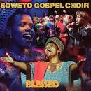 The Soweto Gospel Choir - Blessed [Shanachie 18 Tracks]