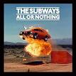 The Subways - All or Nothing [Bonus Tracks]