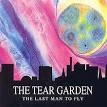 The Tear Garden - Last Man to Fly