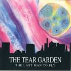 The Tear Garden - The Last Man to Fly