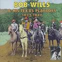 The Texas Playboys - Bob Wills and His Texas Playboys 1932-1947