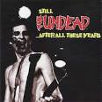 The Undead - Still Undead After All These Years