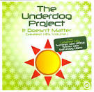 The Underdog Project - It Doesn't Matter Greatest Hits, Vol. 1