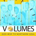 The Volumes - From Doo Wop to Northern Soul