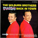 The Wilburn Brothers - Trouble's Back in Town