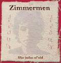 The Zimmermen - Like Judas of Old