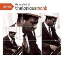 Thelonious Monk - Playlist: The Very Best of Thelonious Monk