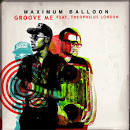 Maximum Balloon - Groove Me