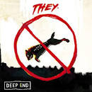 They. - Deep End