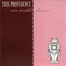 This Providence - Our Worlds Divorce