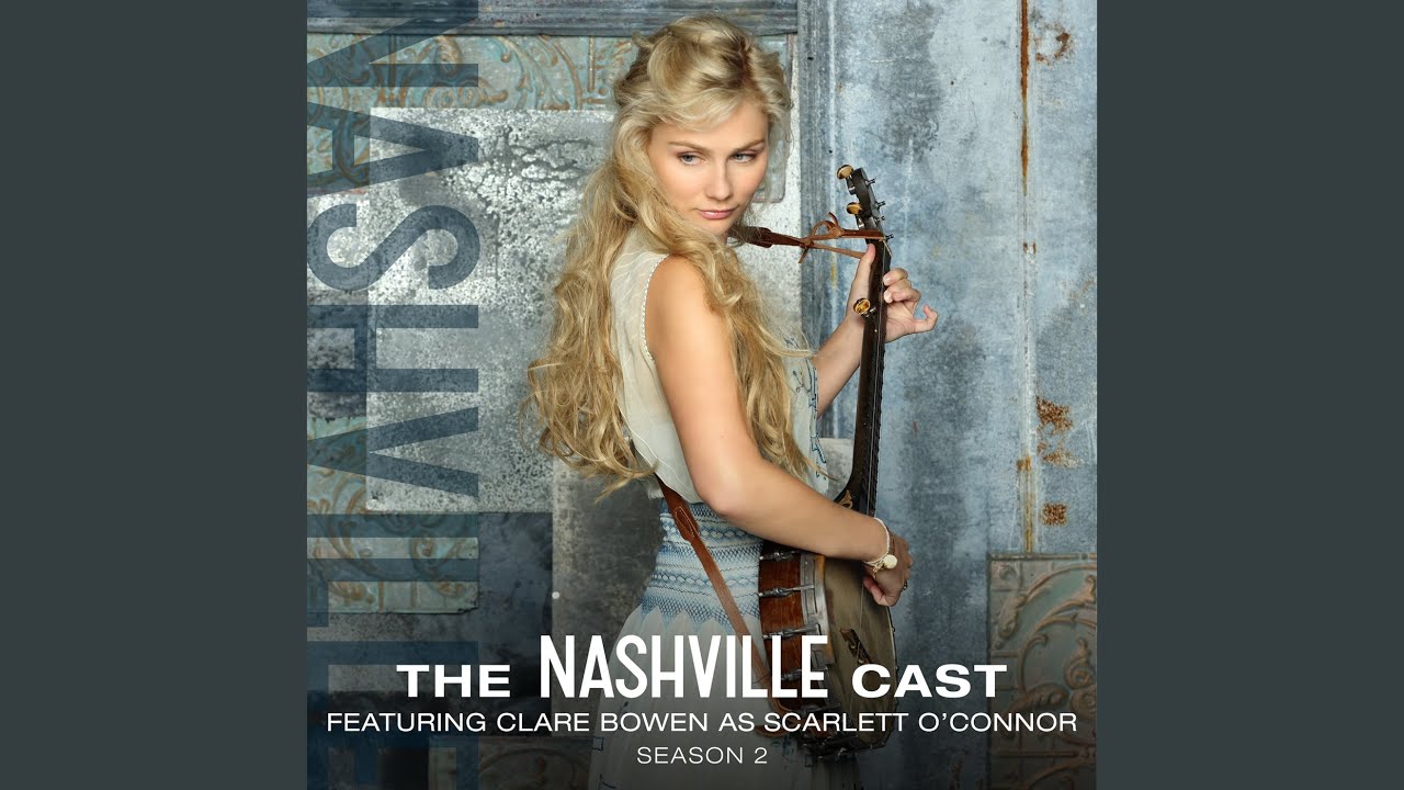 Nashville Cast, Jaida Dreyer, Charles Esten, Andrew Rollins, Clare Bowen and Cory Mayo - This Town