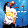 T.I. - Be Easy