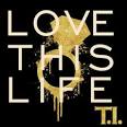 T.I. - Love This Life