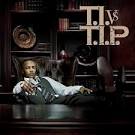 TIP - T.I. vs T.I.P. [Clean]