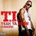 T.I. - Yeah Ya Know