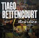 Tiago Bettencourt - Acústico