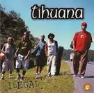 Tihuana - Ilegal