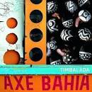 Timbalada - Axe Bahia: O Melhor De Timbalada