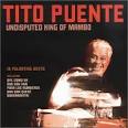 Tito Puente - The Undisputed King of Mambo