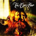 To/Die/For - IV