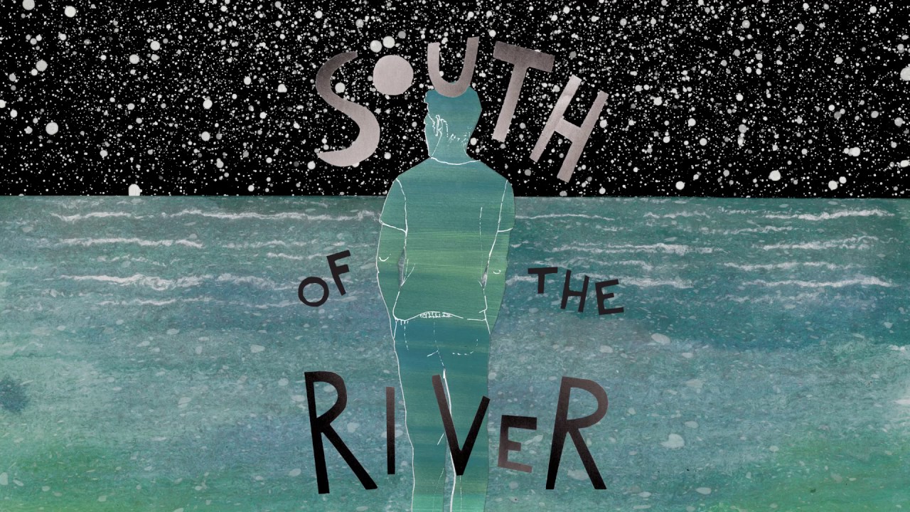 South of the River - South of the River