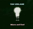 Tom Verlaine - Warm and Cool