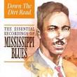 Charley Patton - Down the Dirt Road: Essential Mississippi