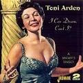 Toni Arden - I Can Dream, Can't I?: A Singer's Singer