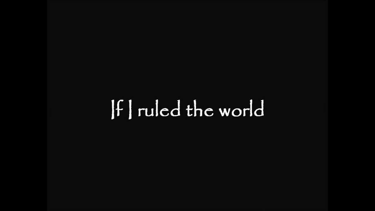 If I Ruled the World