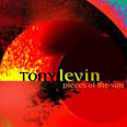 Tony Levin - Pieces of the Sun [Expanded]