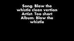 Too $hort - Blow the Whistle [Clean]