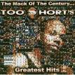 Too $hort - The Mack of the Century... Too $Hort's Greatest Hits