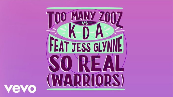 Too Many Zooz, Jess Glynne and KDA - So Real (Warriors)