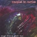 Trampled by Turtles - Songs from a Ghost Town