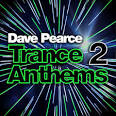 Dave Pearce - Trance Anthems 2