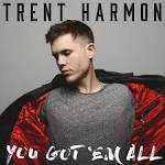 Trent Harmon - You Got 'Em All