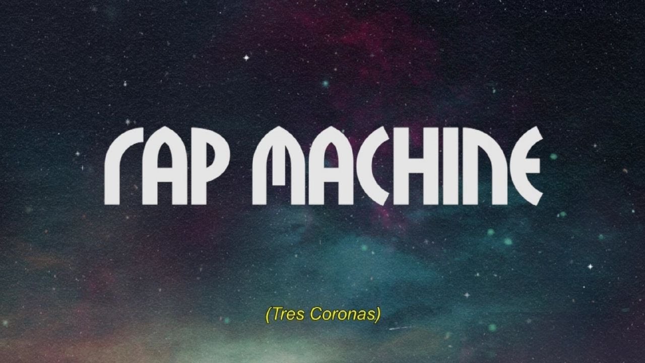 Tres Coronas - Rap Machine