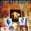 Tribute to Black Entertainers