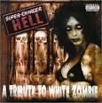 Rob Zombie - Tribute to White Zombie: Super Charger Hell