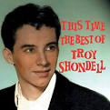 This Time: The Best of Troy Shondell