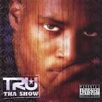 Tru - Tha Show