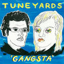 tUnE-yArDs - Gangsta