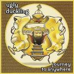 Ugly Duckling - Journey To Anywhere